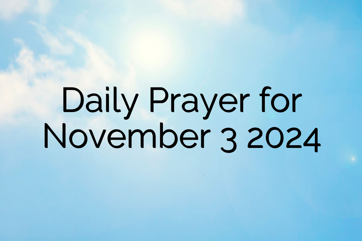 Daily Prayer for November 3 2024