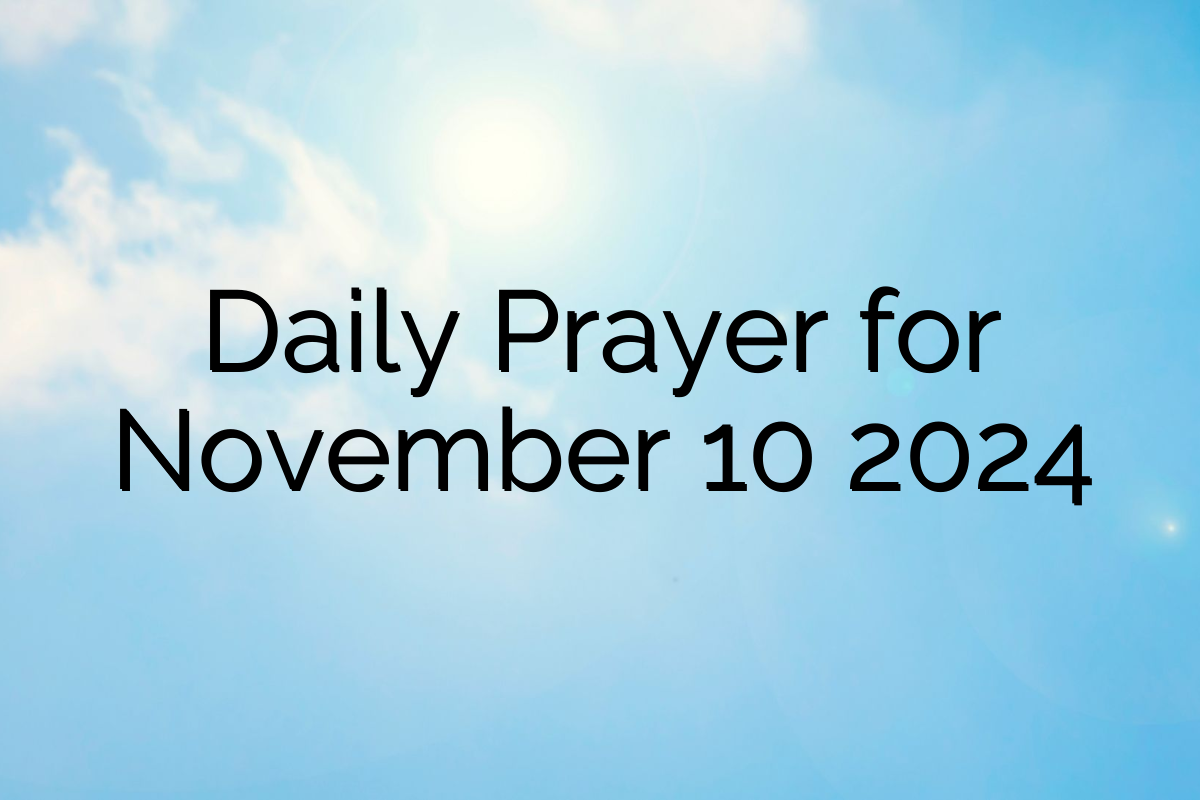 Daily Prayer for November 10 2024