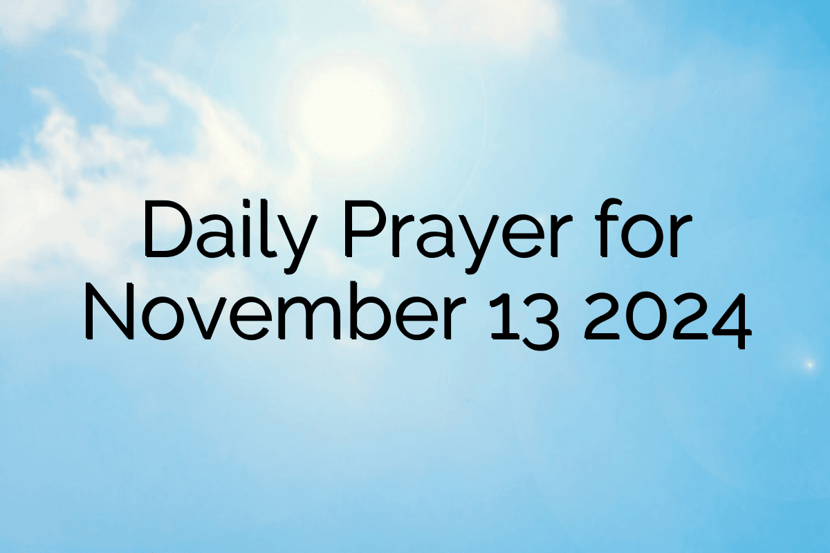 Daily Prayer for November 13 2024