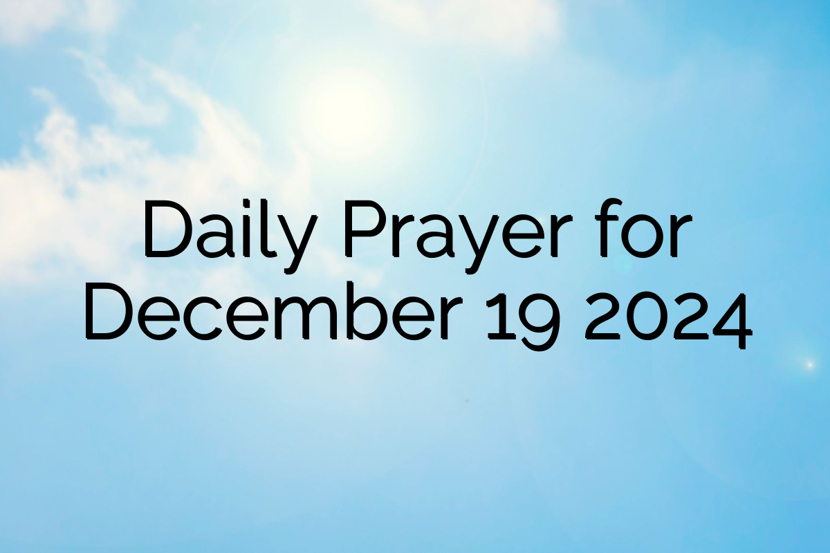 Daily Prayer for December 19 2024