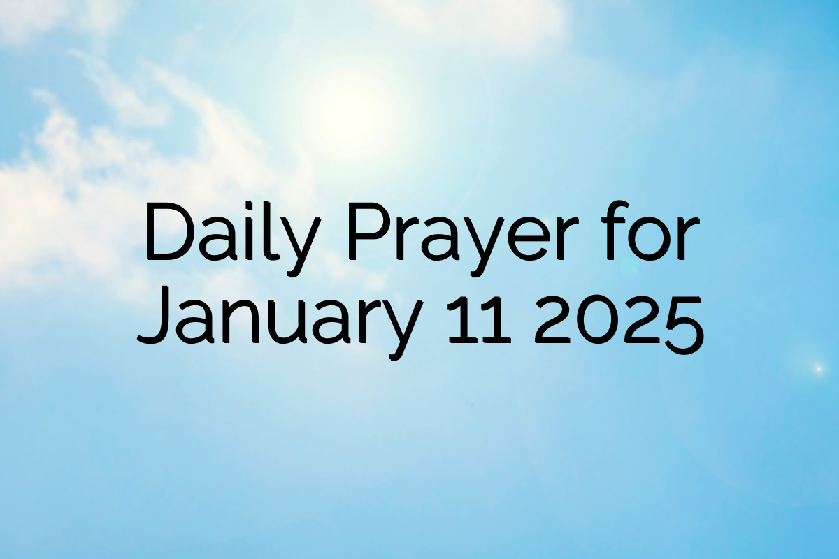 Daily Prayer for January 11 2025