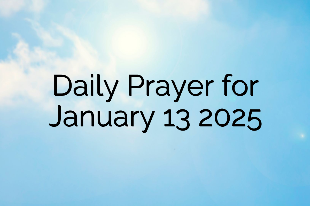 Daily Prayer for January 13 2025