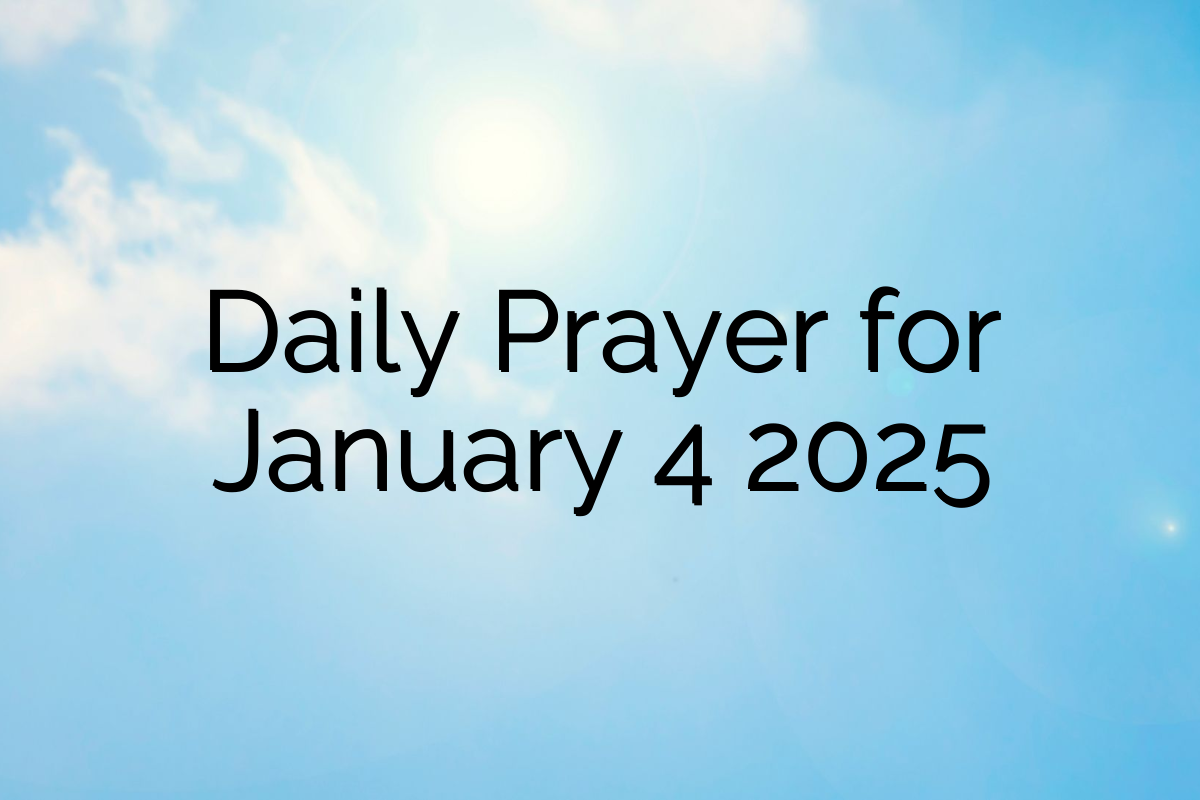 Daily Prayer for January 4 2025