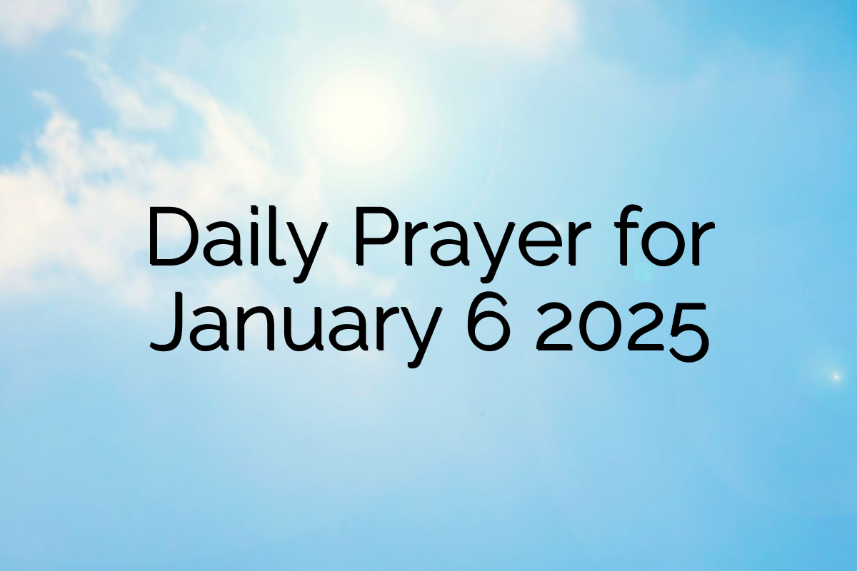 Daily Prayer for January 6 2025