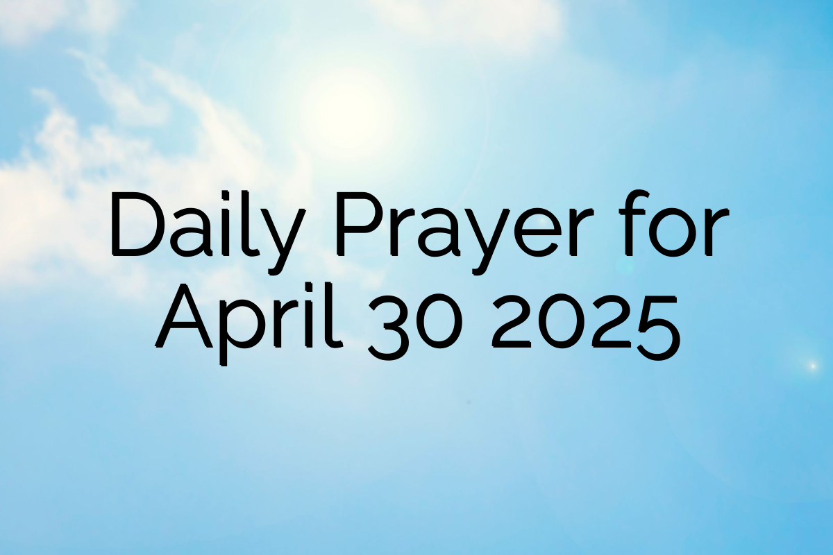Daily Prayer for April 30 2025