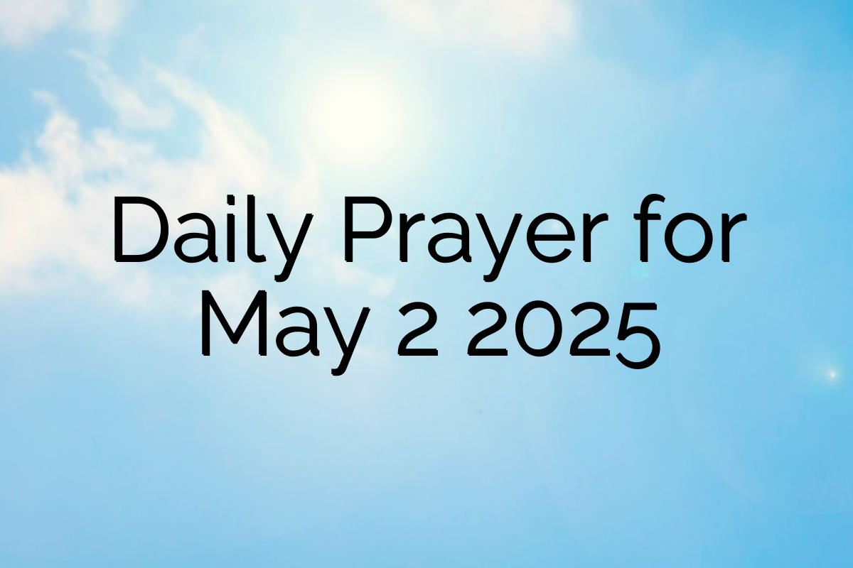 Daily Prayer for May 2 2025