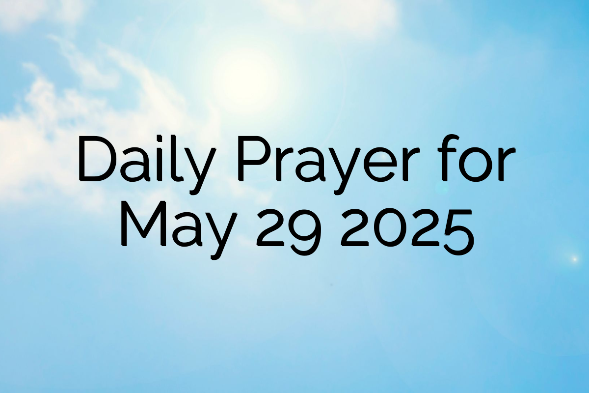 Daily Prayer for May 29 2025