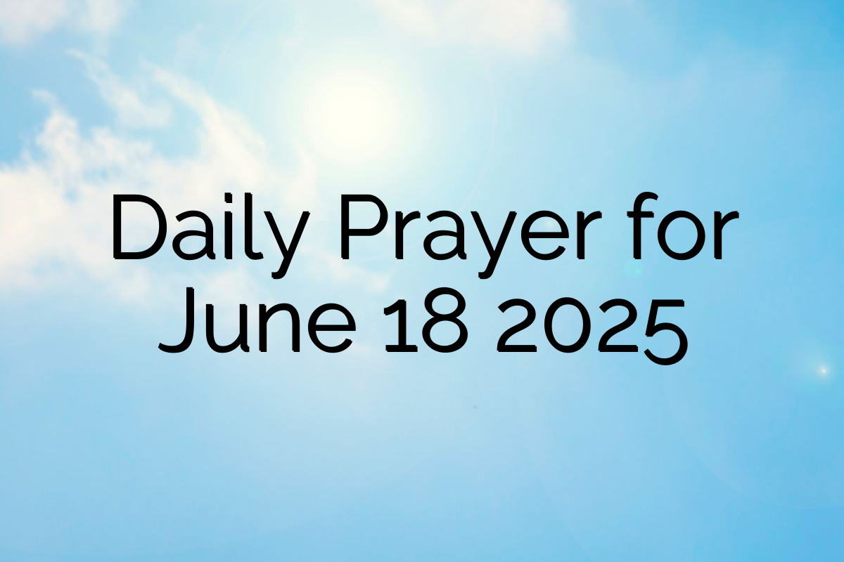 Daily Prayer for June 18 2025